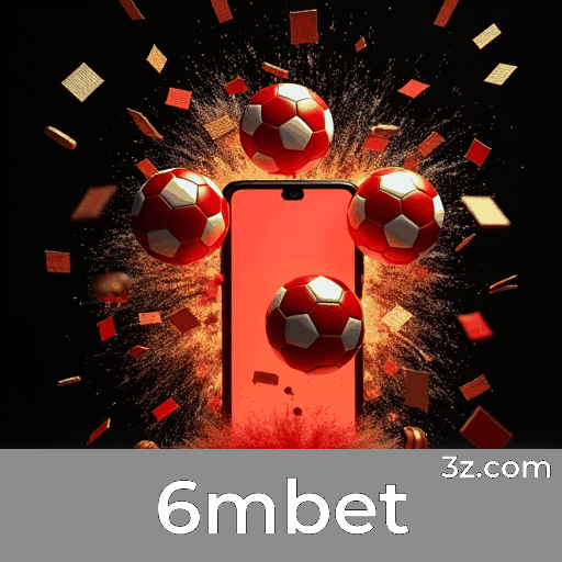 6mbet: Plataforma Estável, Segura e Otimizada para o Brasil