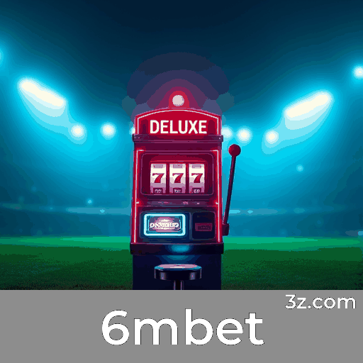 6mbet: Plataforma Estável, Segura e Otimizada para o Brasil